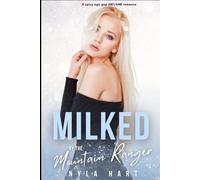 Milked by the Mountain Ranger: A spicy age gap ABF/ANR romance