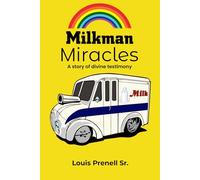 Milkman Miracles: Miracles that God Did for the Milkman