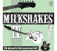 The Milkshakes Milkshakes IV: The Men With the Golden Guitars (Vinyl LP)