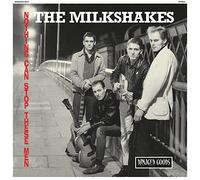 Milkshakes - Nothing Can Stop These Men