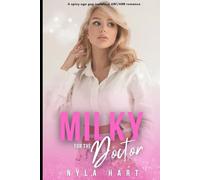 Milky for the Doctor: A spicy age gap instalove ABF/ANR romance