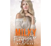 Milky for the Firefighter: A spicy age gap ABF/ANR romance