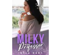 Milky for the Professor: A spicy age gap ABF/ANR romance