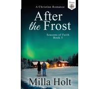 Milla Holt The Mosaic Collection After the Frost (Tascabile)