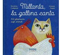 Millanta, la gallina canta. Ediz. a colori