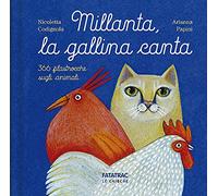 Millanta, la gallina canta. Ediz. a colori