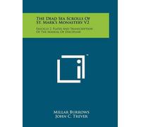 Millar Burrows The Dead Sea Scrolls Of St. Mark's Monastery V2 (Tascabile)