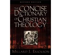 Millard J. Eric The Concise Dictionary of Christian Theology (Revise (Tascabile)