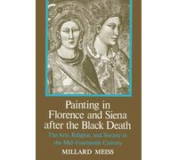 Millard Meiss Painting in Florence and Siena after the Black Death (Tascabile)