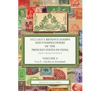 Millard's Revenue Stamps and Stamped Papers of the Princely States of India (Update of Koeppel and Manners) Volume 9 - S to Z (Sachin to Zainabad)