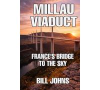 Millau Viaduct: France’s Bridge to the Sky