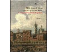 Mille anni di storia attraverso le vicende della famiglia Cerretani Bandinelli Paparoni