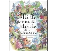 Mille anni di storie di eroine