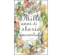 Mille anni di storie incantate