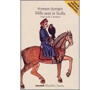 Mille anni in Sicilia. Dagli arabi ai Borboni