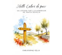 Mille colori di pace: Récit d'un voyage sur les chemins de Santa Rosalia