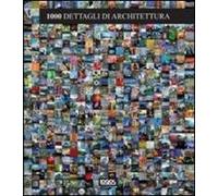 Mille dettagli di architettura. Ediz. illustrata