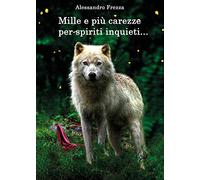 Mille e più carezze per spiriti inquieti