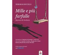 Mille e più farfalle. Racconti di vita breve