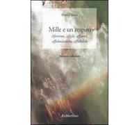 Mille e un respiro. Aforismi, afasie, affanni, affabulazioni, affabilità