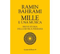 Mille e una musica. Breve storia della musica persiana [Paperback] Bahrami, Rami