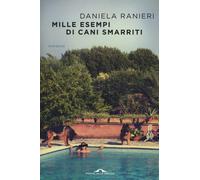 Mille esempi di cani smarriti - Ranieri Daniela