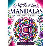 Mille et Un Mandalas: 40 coloriages pour se détendre