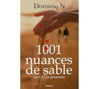 Mille et une nuances de sable: Livre 1 - La découverte