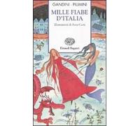 Mille fiabe d'Italia. Ediz. illustrata