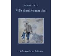Mille giorni che non vieni