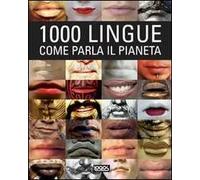 Mille lingue. Come parla il pianeta