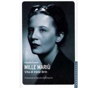 Mille Mariù. Vita di Irene Brin