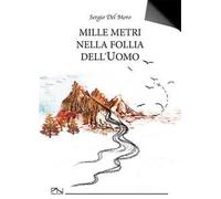 Mille metri nella follia dell'uomo