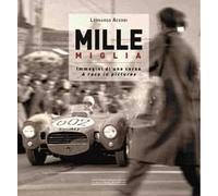 Mille Miglia. Immagini di una corsa. Ediz. bilingue italiano/inglese