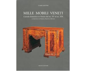 Mille mobili veneti. L'arredo domestico in Veneto dal sec. XV al sec. XIX