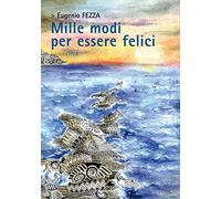 Mille modi per essere felici
