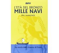 Mille navi. L'età del bronzo (Vol. 1)