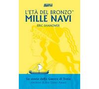 Mille navi. L'età del bronzo. Vol. 1