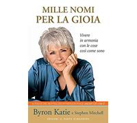 Mille nomi per la gioia. Vivere in armonia con la realtà delle cose