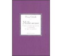 Mille scuse. Come evitare un invito e cavarsela in ogni occasione