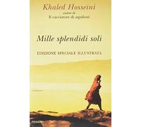 Mille splendidi soli. Ediz. illustrata