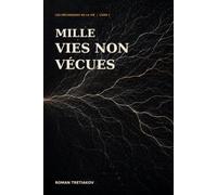 Mille vies non vécues: Essai du Créateur: 1