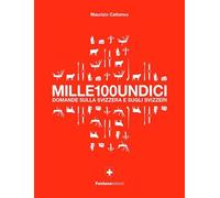Mille100undicidomande sulla Svizzera e sugli svizzeri