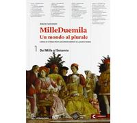Milleduemila. Un mondo al plurale. Per le Scuole superiori. Con espansione online. Dal Mille al Seicento-Cittadinanza (Vol. 1)