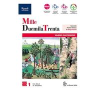 MilleDuemilaTrenta. Per le Scuole superiori. Con e-book. Con espansione online (Vol. 1)