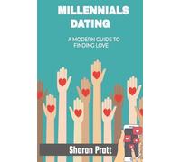 Millenials Dating: A Modern Guide to Finding Love