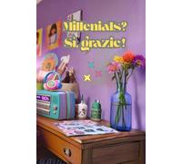 Millenials? Si, grazie!: Quando la Vita Era Semplice: La Dolce Malinconia degli Anni '90