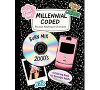 Millennial Coded: Because Adulting Is Overrated: A Coloring Book for Nostalgic Adults