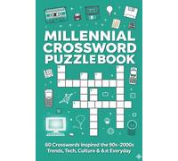 Millennial Crossword Puzzle Book 60 Crosswords Inspired by 90s-2000s Trends, Tech, Culture & Everyday Life: A large-print puzzle collection featuring ... life terms,and humor - with full solutions