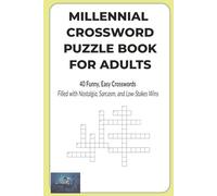 Millennial Crossword Puzzle Book for Adults: 40 Funny, Easy Crosswords Filled with Nostalgia, Sarcasm, and Low-Stakes Wins